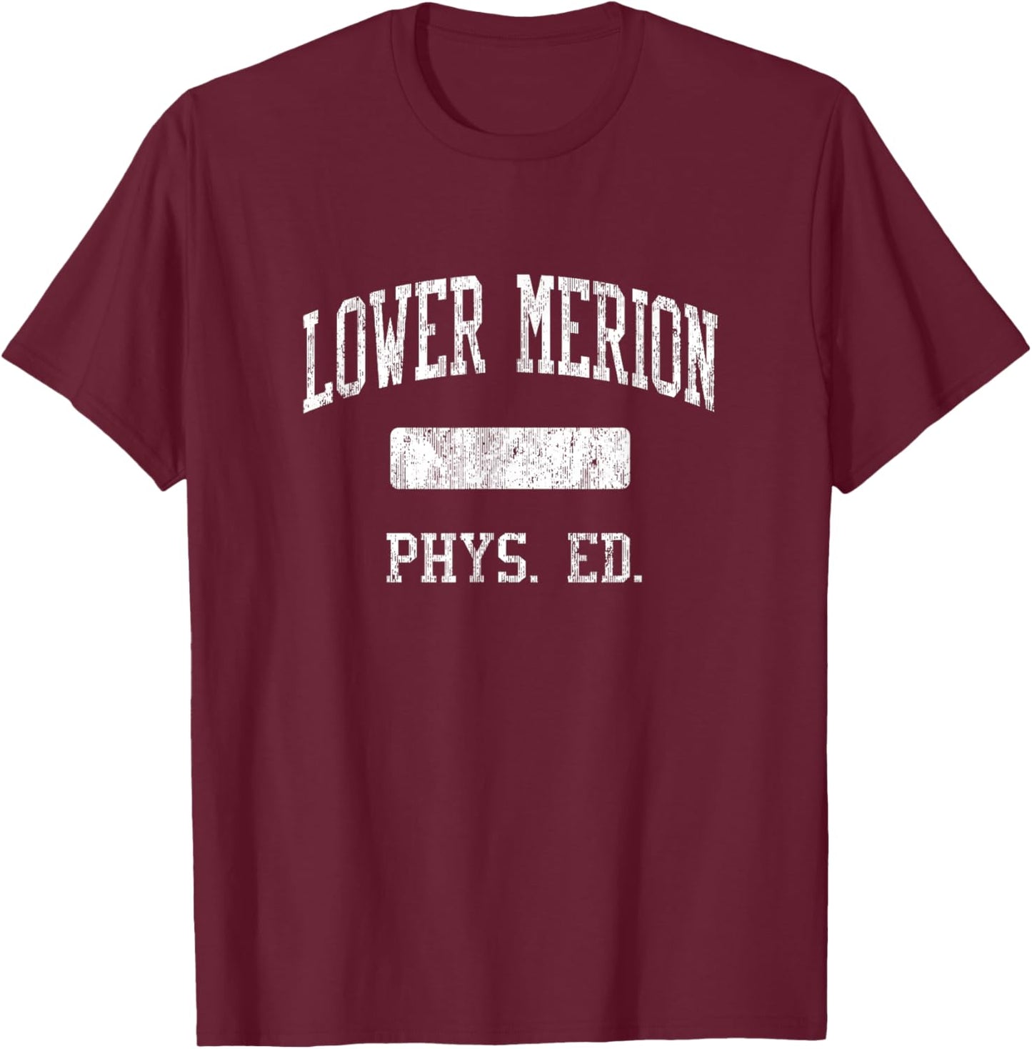 Lower Merion High School HS Ardmore PA PHYS Ed T-Shirt - T-Shirt | Maroon