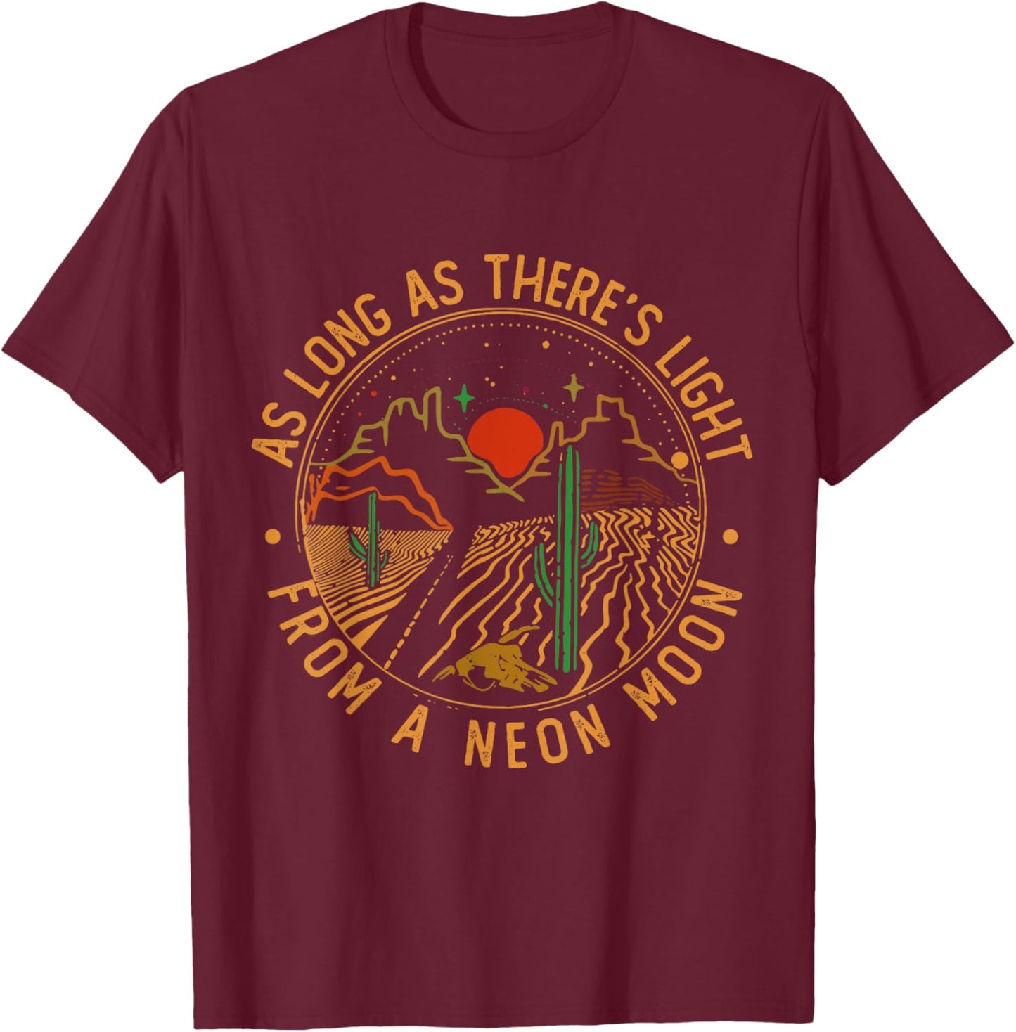 As Long As There's Light Mountains Western From A Neon Moon T-Shirt - T-Shirt | Maroon