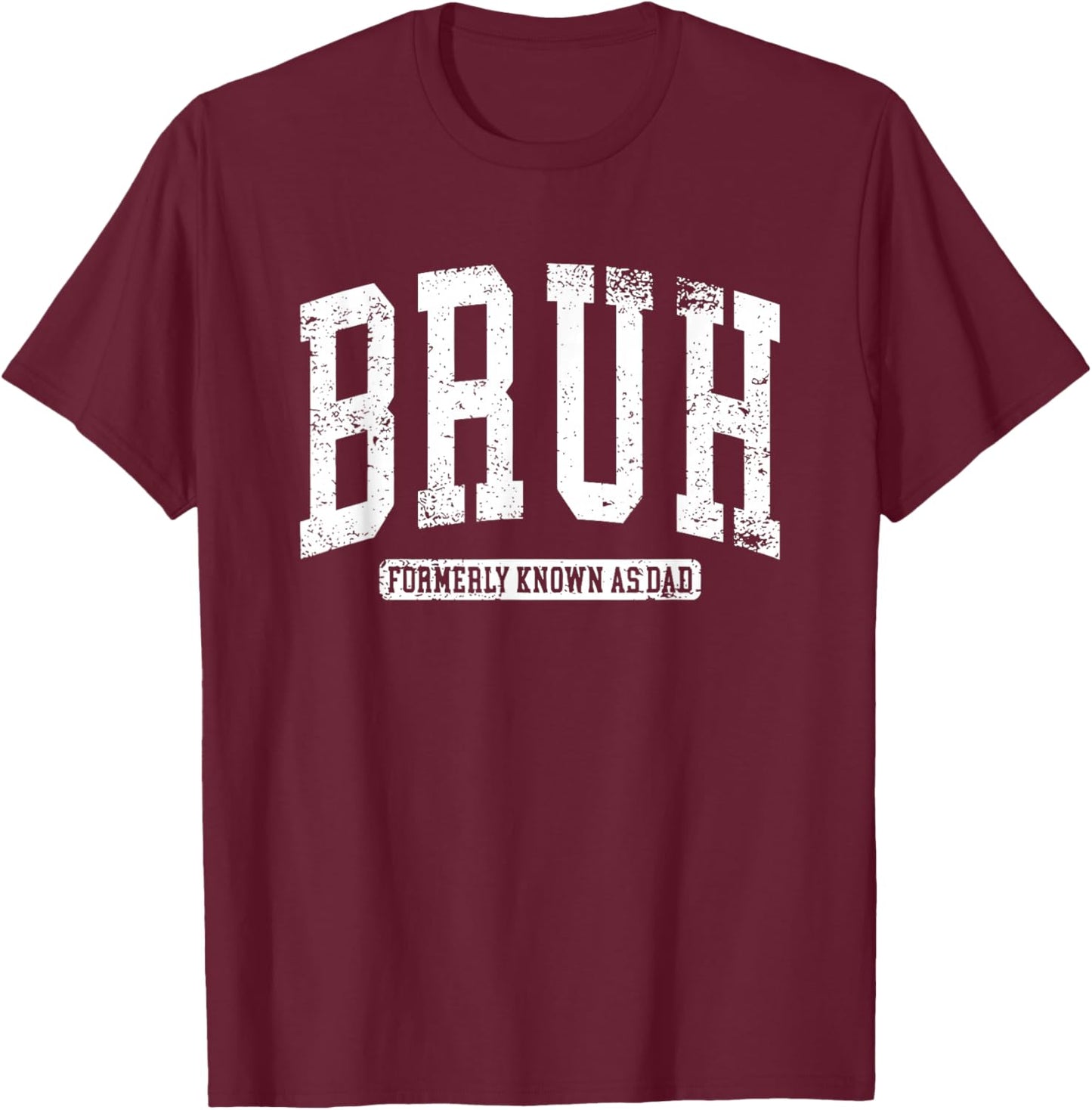 Bruh Formerly Known as Dad T-Shirt - T-Shirt | Maroon
