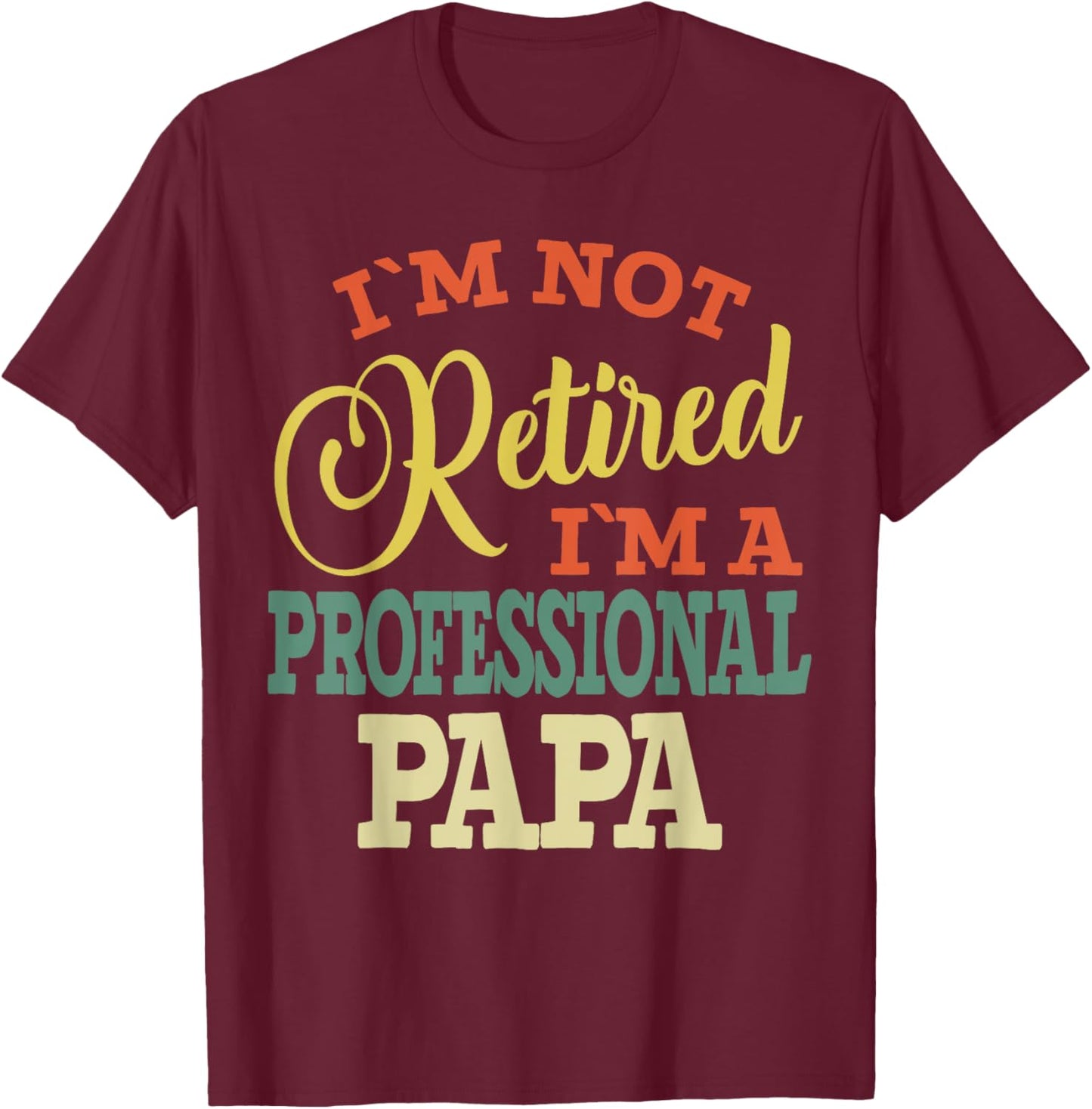 Papa Grandpa funny Fathers Day Professional Papa Dad T-Shirt - T-Shirt | Maroon