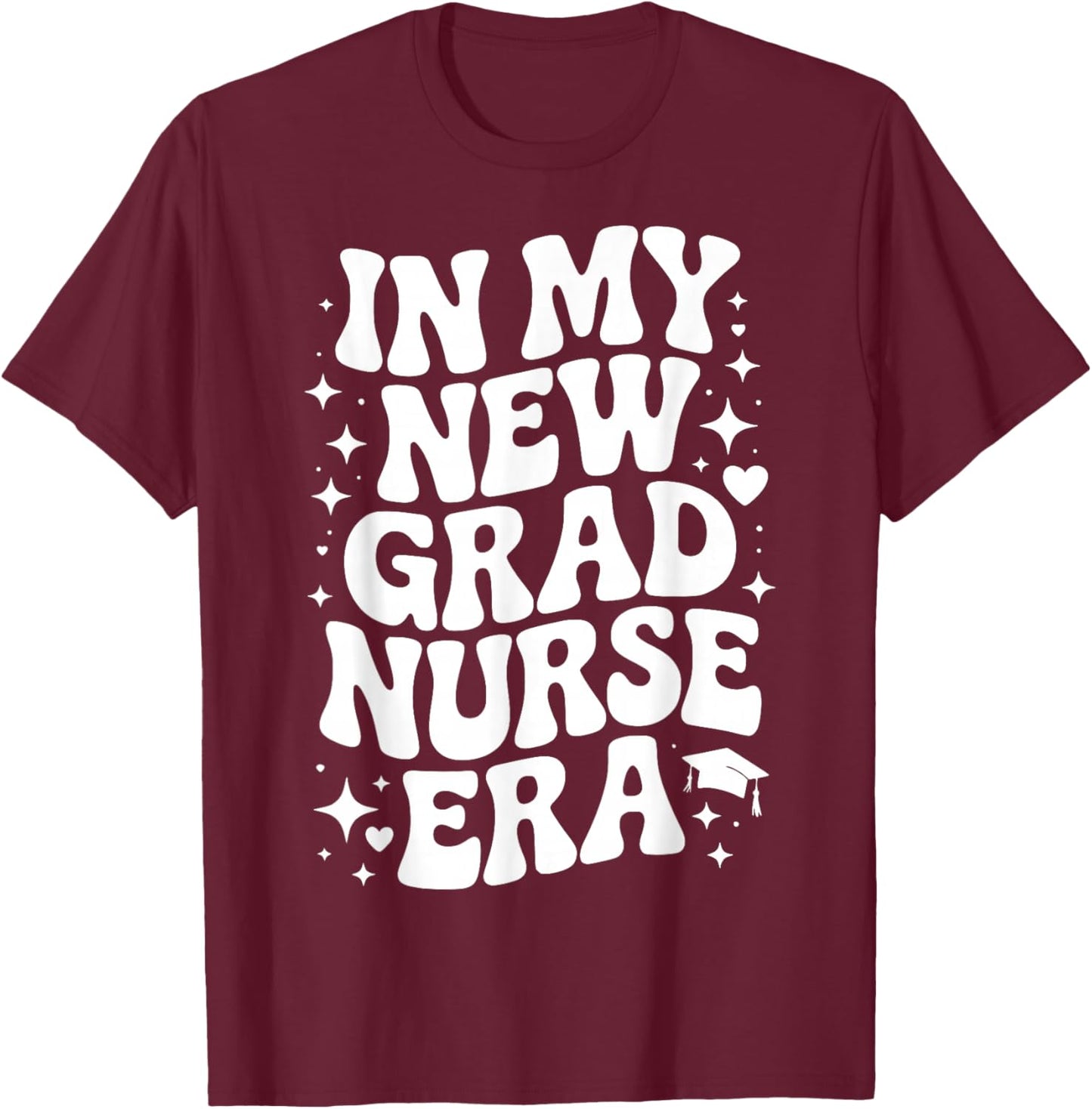 in My New Grad Nurse Era, RN Graduation, Nursing Residency T-Shirt - T-Shirt | Maroon