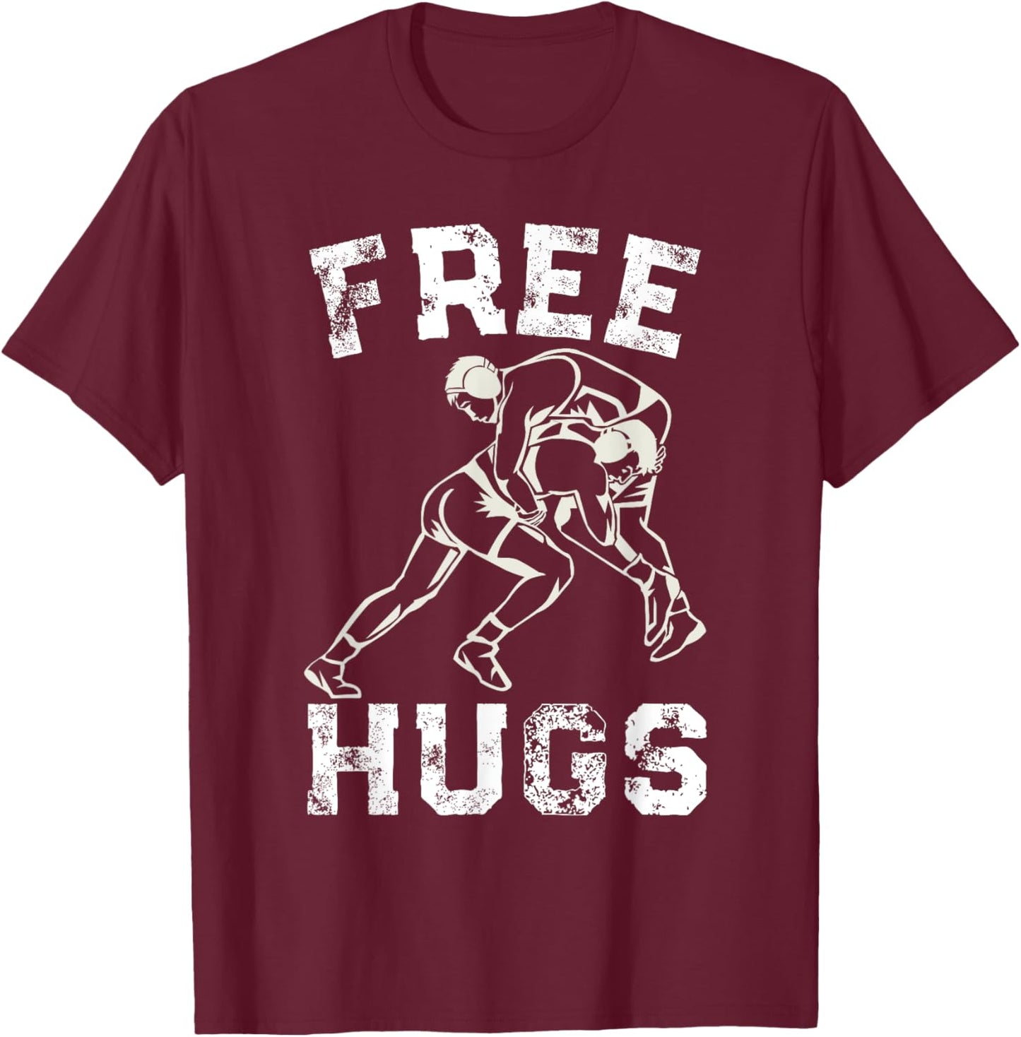 Funny Wrestling Humor Free Hug Wrestlers Distressed T-Shirt - T-Shirt | Maroon