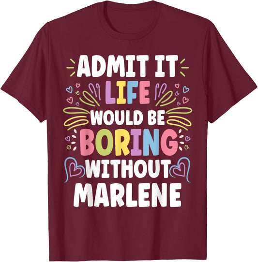 MARLENE Personalized Name Funny Cute Custom MARLENE Name T-Shirt - T-Shirt | Maroon