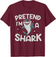 Pretend I'm A Shark Funny Lazy Halloween Matching Costume T-Shirt - T-Shirt | Maroon