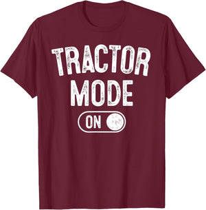 Tractor Mode On Costume Funny Farm Construction Gift Farmer T-Shirt - T-Shirt | Maroon