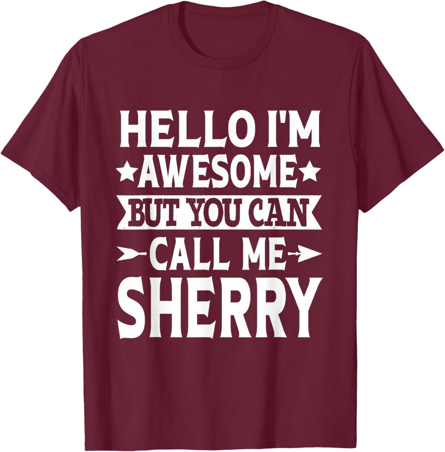 Sherry Surname Call Me Sherry Family Team Last Name Sherry T-Shirt - T-Shirt | Maroon