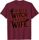 I'm Not A Witch I'm Your Wife Matching Couples Halloween T-Shirt - T-Shirt | Maroon