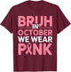 Breast Cancer Shirts for Boys Kids Bruh in October Wear Pink T-Shirt - T-Shirt | Maroon
