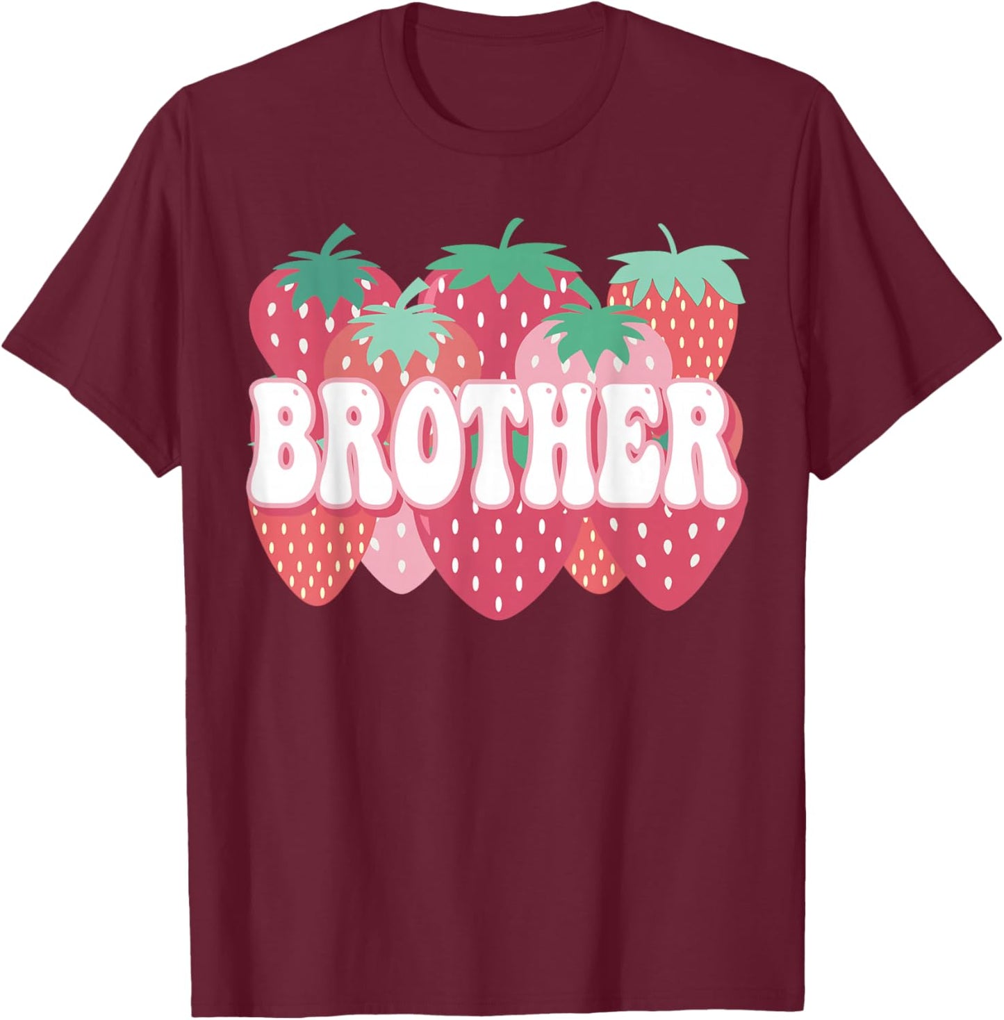 Brother Of The Berry First Birthday Strawberry Family Party T-Shirt - T-Shirt | Maroon