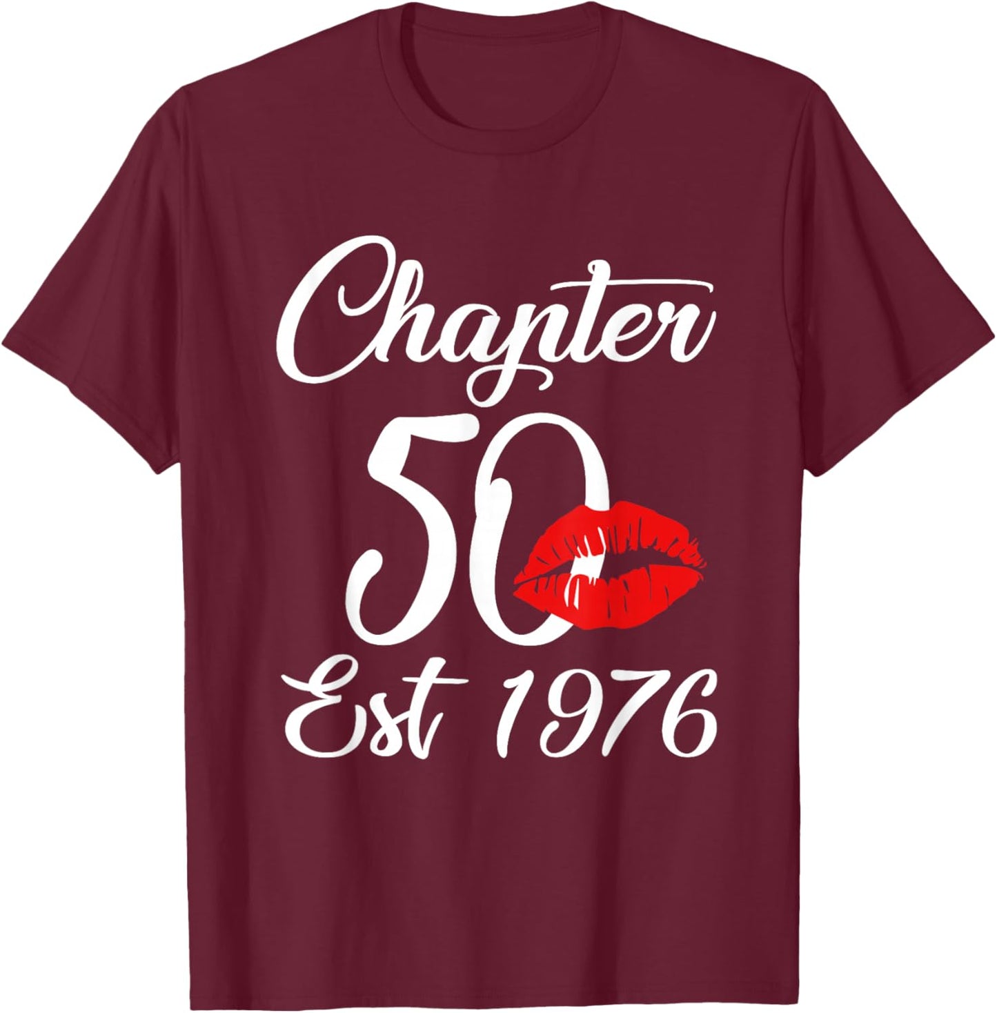 Chapter 50 EST 1976 50th Lips Theme Birthday Party T-Shirt - T-Shirt | Maroon