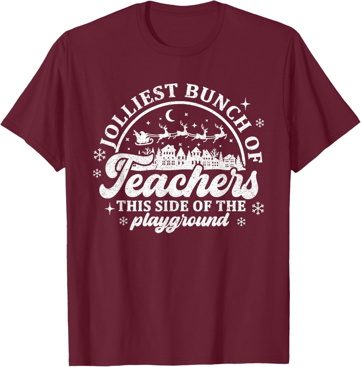 Jolliest Bunch of Teachers This Side of the Playground Jolly T-Shirt - T-Shirt | Maroon