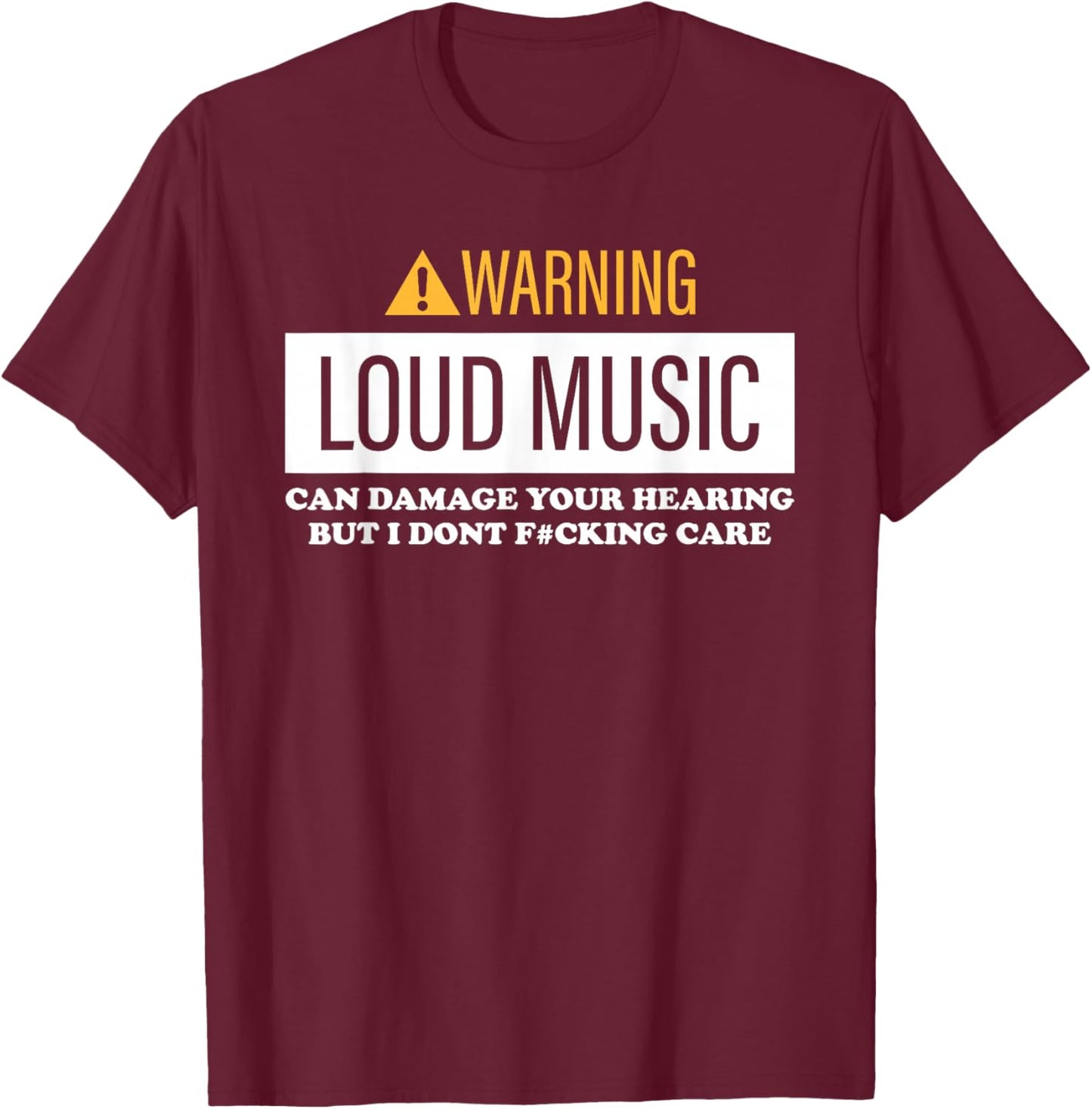 Warning, Loud Music, Can Damage Your Hearing T-Shirt - T-Shirt | Maroon
