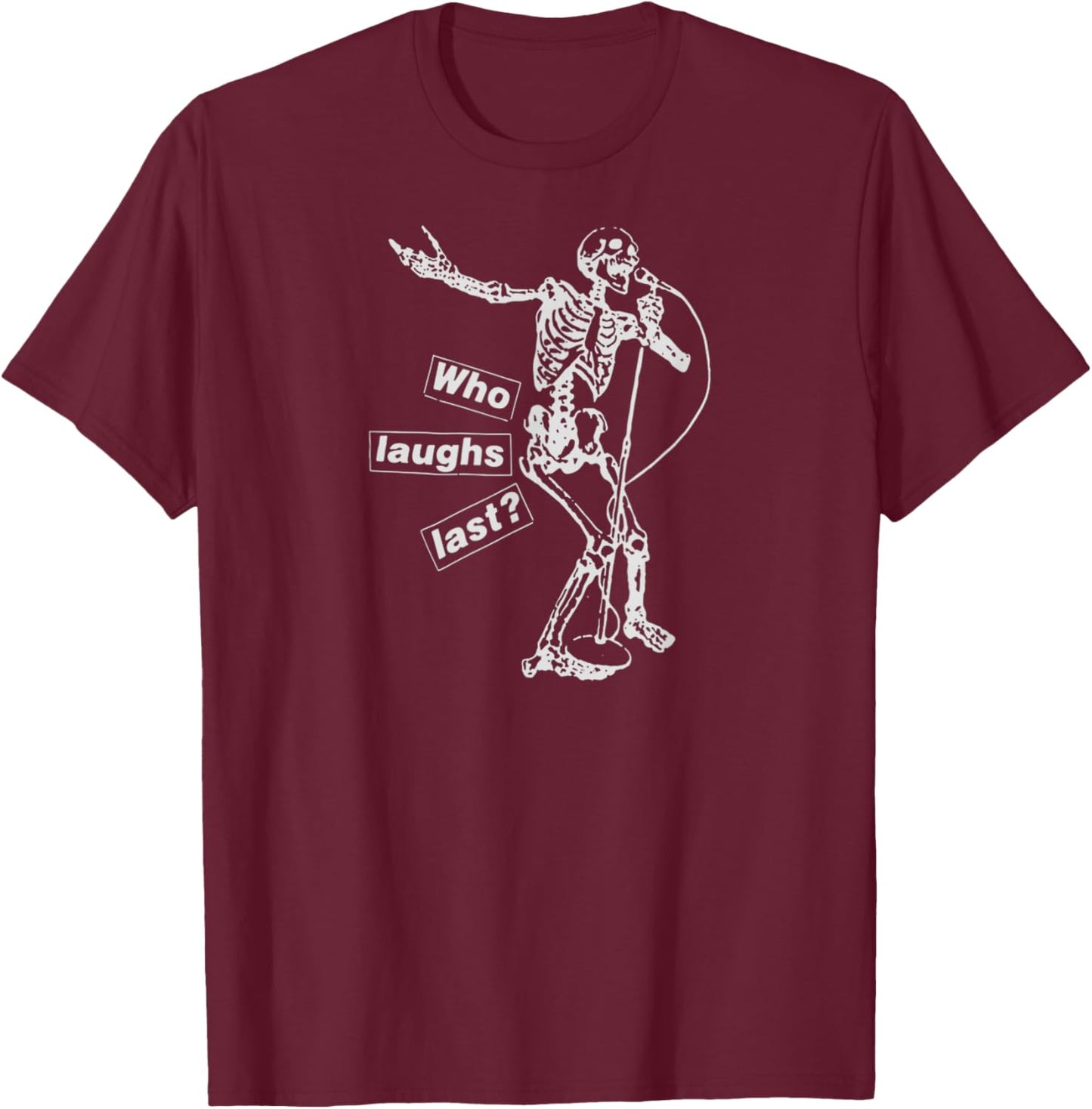 Who Laughs Last Funny Meme Skeleton Women T-Shirt - T-Shirt | Maroon