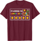I'm Working for Summer Break Last Day of School Teacher T-Shirt - T-Shirt | Maroon