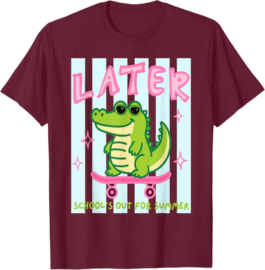 Later School's Out for Summer Gator Last Day of School T-Shirt - T-Shirt | Maroon