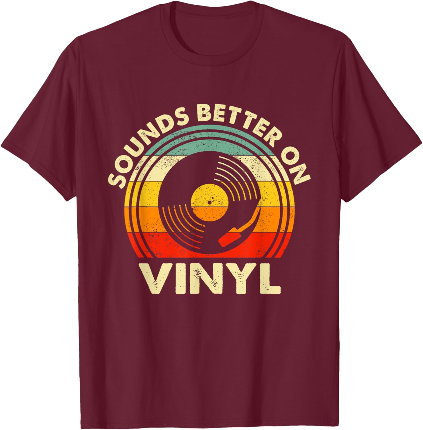 Sounds Better On Vinyl - Music Lover Disc Records Collector T-Shirt - T-Shirt | Maroon