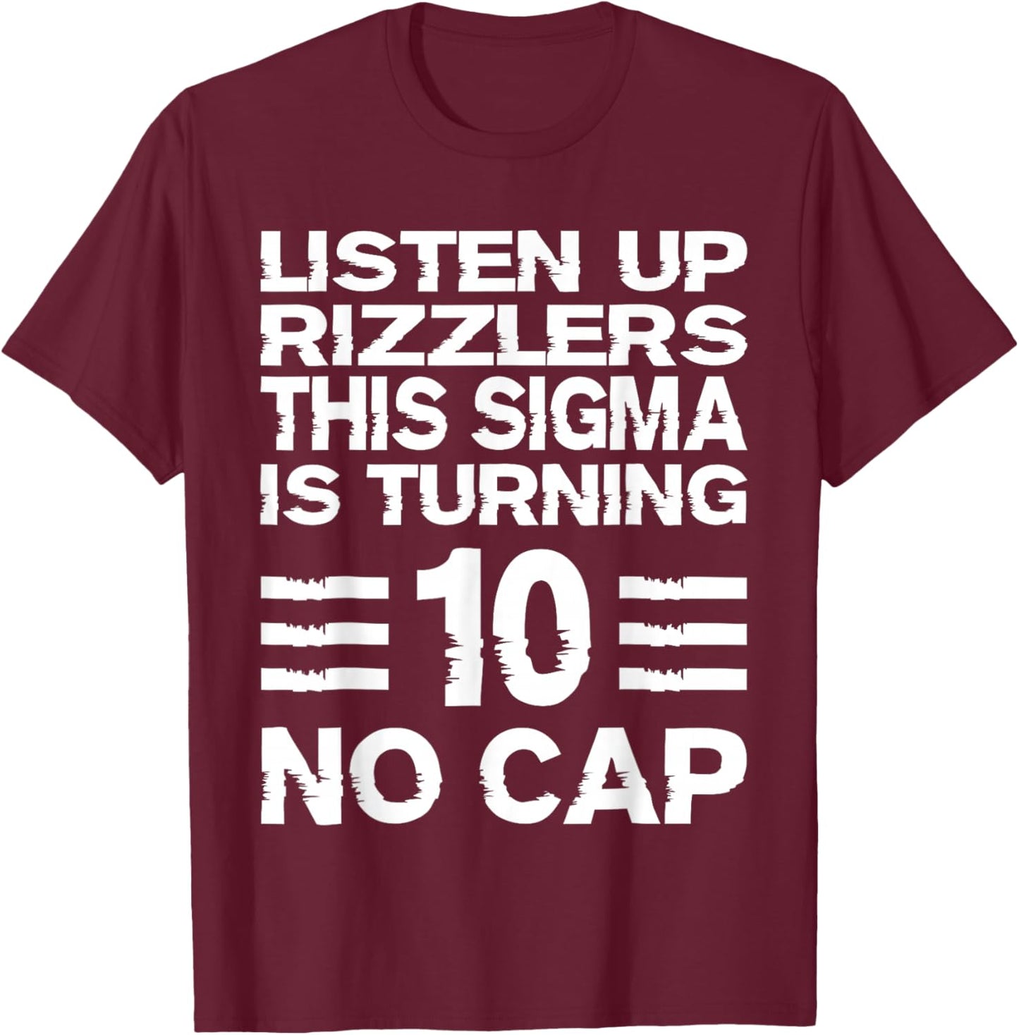 Sigma 10th Birthday 10 Year Old Boys Girls No Cap Rizzlers T-Shirt - T-Shirt | Maroon