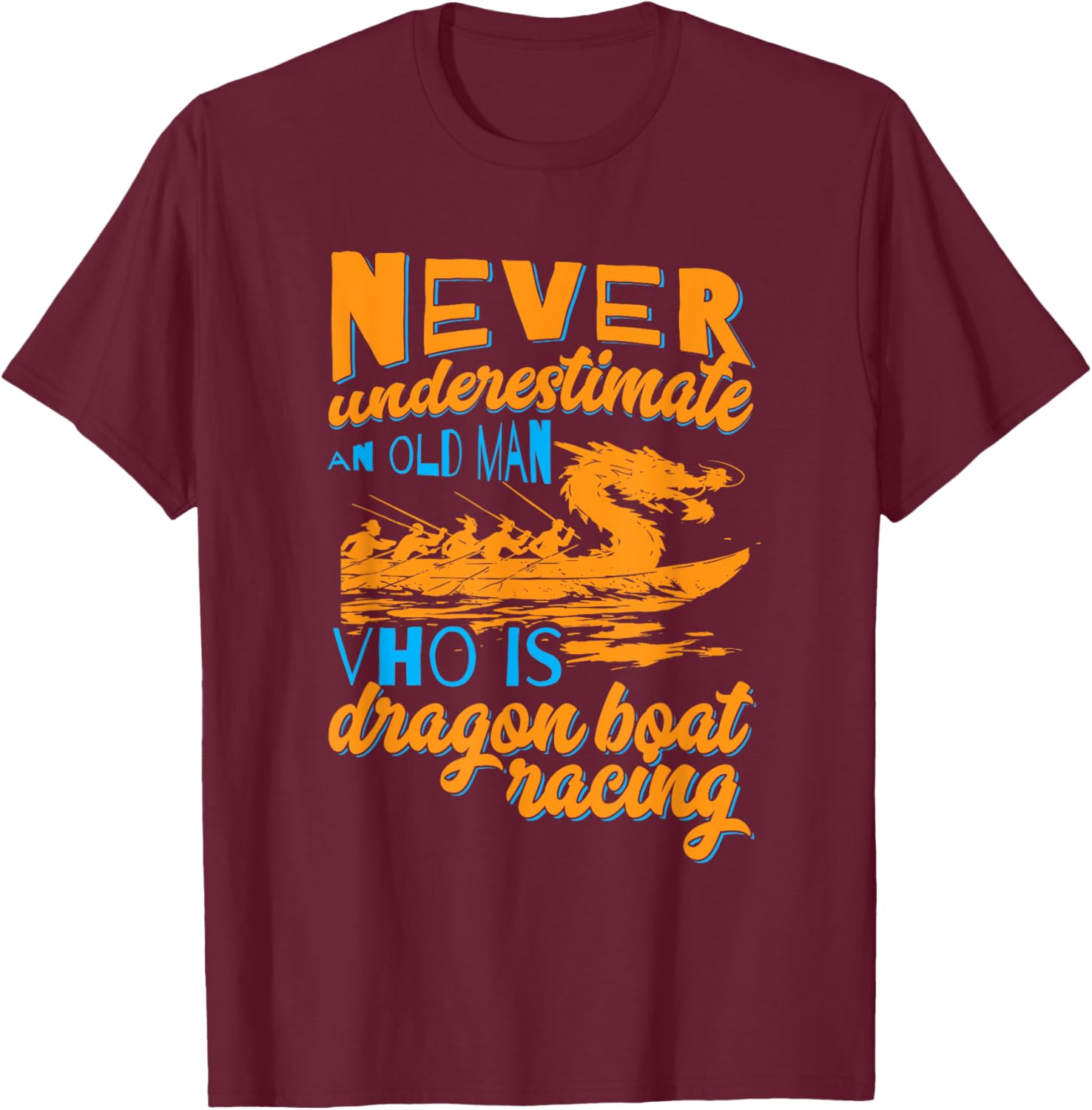 Dragon Boat Paddler Rowing Competition Dragon Boat Racing T-Shirt - T-Shirt | Maroon