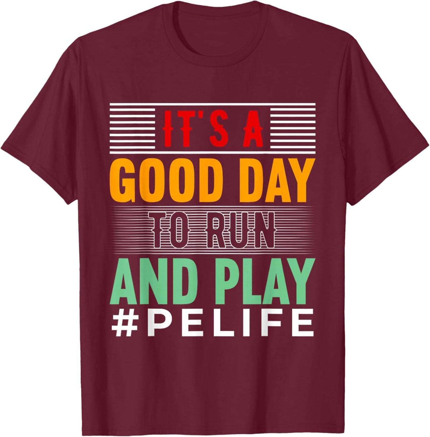 It's A Good Day to Run and Play Active Running Apparel Gift T-Shirt - T-Shirt | Maroon