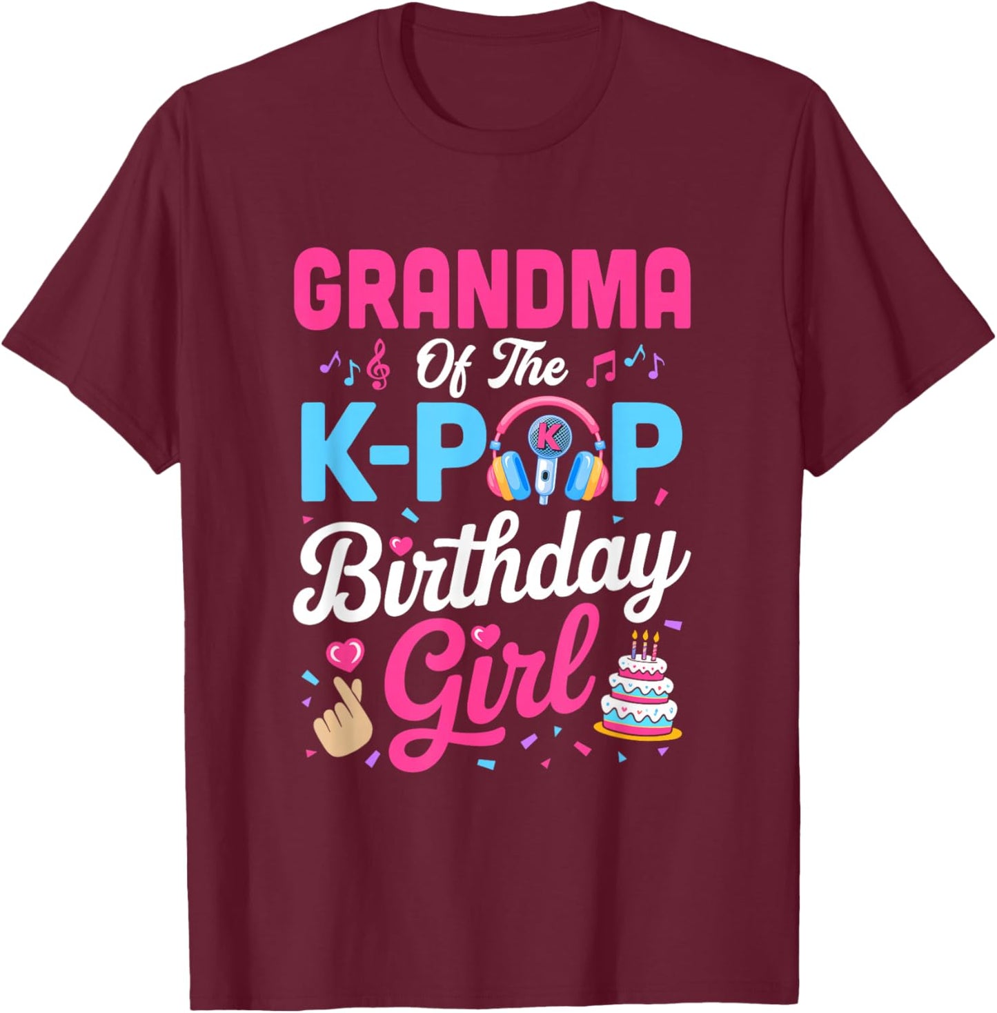 Grandma of The K-Pop Birthday Girl Korean Music Family T-Shirt - T-Shirt | Maroon