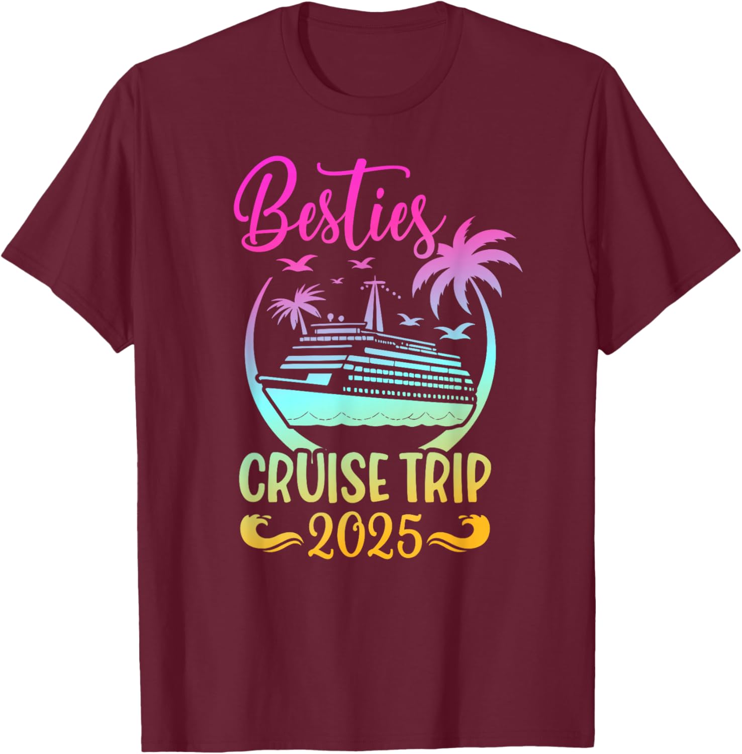 Matching Best Friend Cruise Trip BFF Vacay 2025 Adult Black Small Vacation T-Shirt - T-Shirt | Maroon