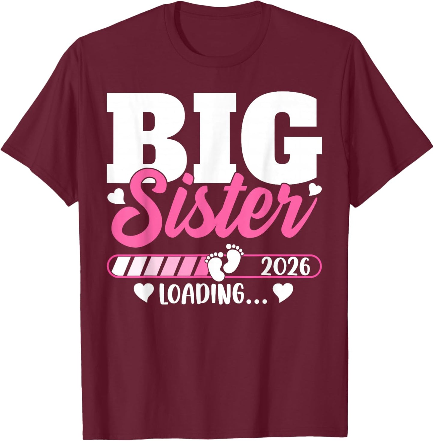 Cute Big Sister Loading 2026 Promoted to Big Sister Family T-Shirt - T-Shirt | Maroon