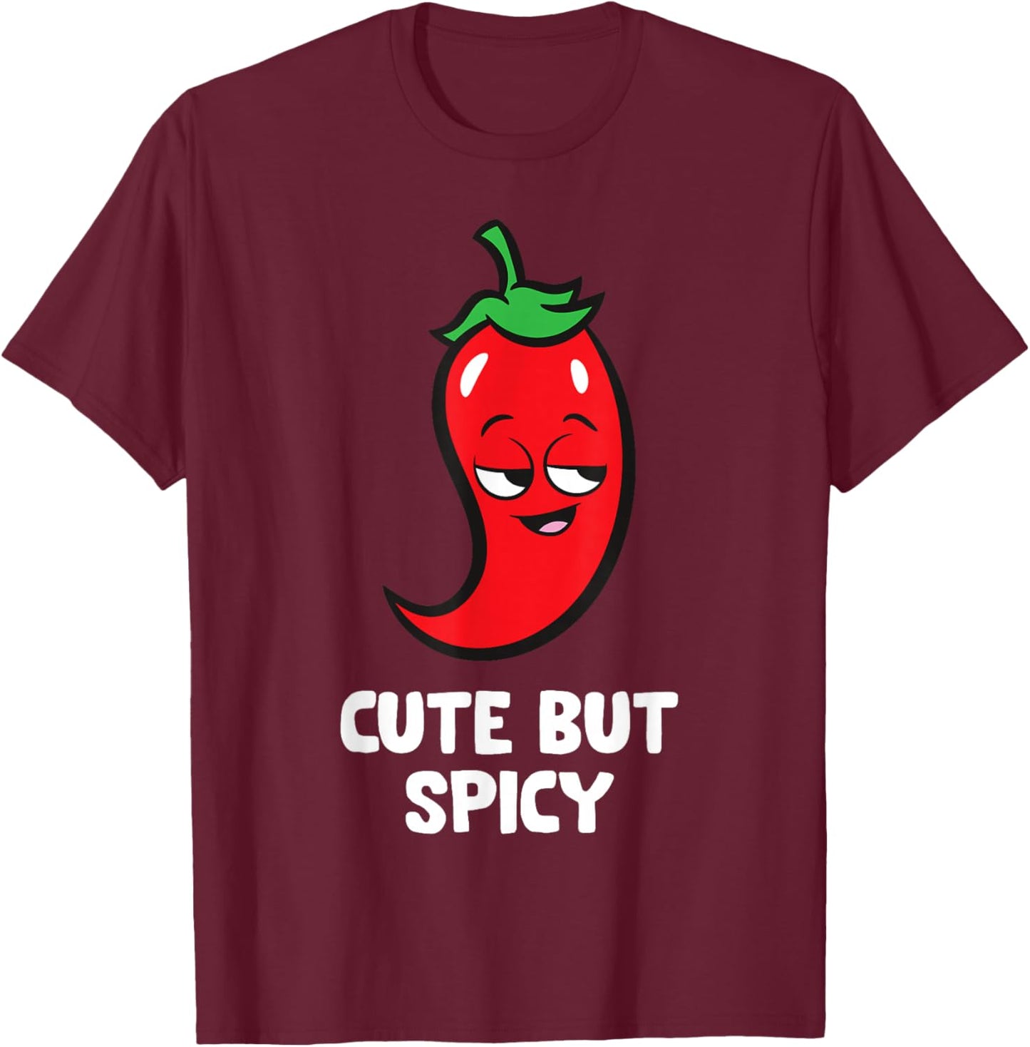 Red Chili Pepper Cute But Spicy T-Shirt - T-Shirt | Maroon