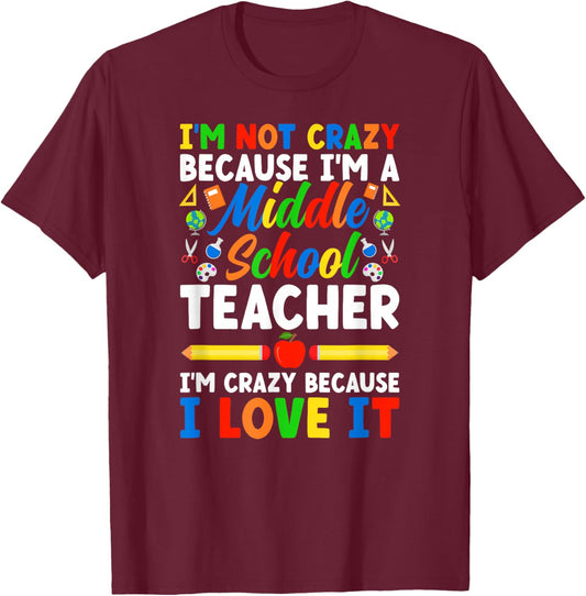 I'm A Middle School Teacher Middle School Teaching T-Shirt - T-Shirt | Maroon