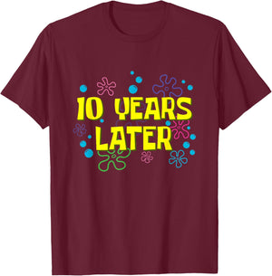 10th Birthday 10 Years Later 10 Years Old Bday T-Shirt - T-Shirt | Maroon