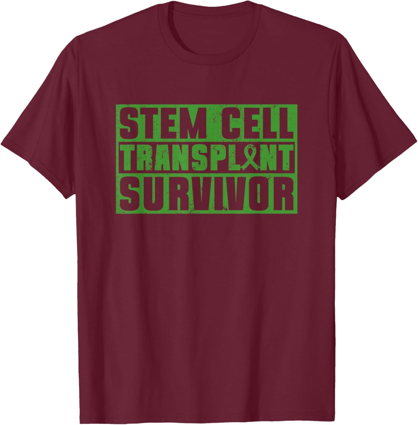 Stem Cell Transplant Survivor T-Shirt - T-Shirt | Maroon