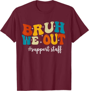 Vintage Bruh We Out Support Staff Happy Last Day Of School T-Shirt - T-Shirt | Maroon