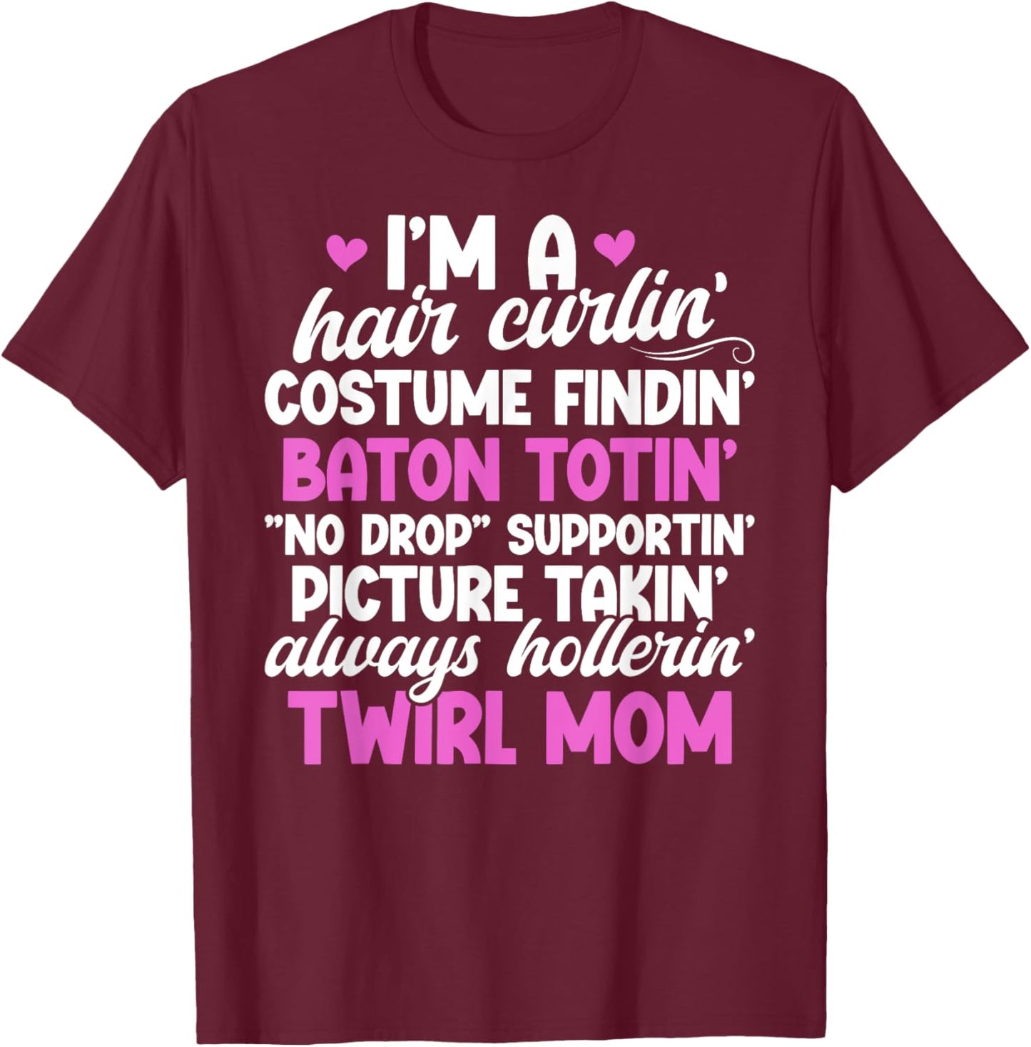 I'm A Baton Twirl Mom Baton Twirling Mom Baton Twirl Mother T-Shirt - T-Shirt | Maroon