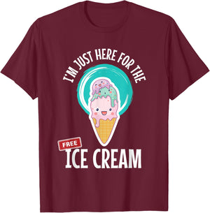 Just Here For the Free Ice Cream Lover Cute Eat Sweet Gift T-Shirt - T-Shirt | Maroon