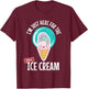 Just Here For the Free Ice Cream Lover Cute Eat Sweet Gift T-Shirt - T-Shirt | Maroon