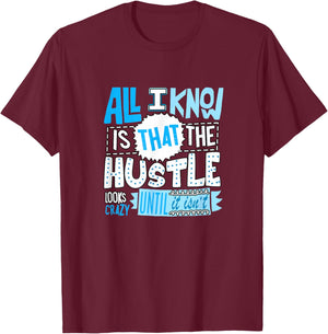 Blue Color The Hustle Looks Crazy Blue Graphic T-Shirt - T-Shirt | Maroon