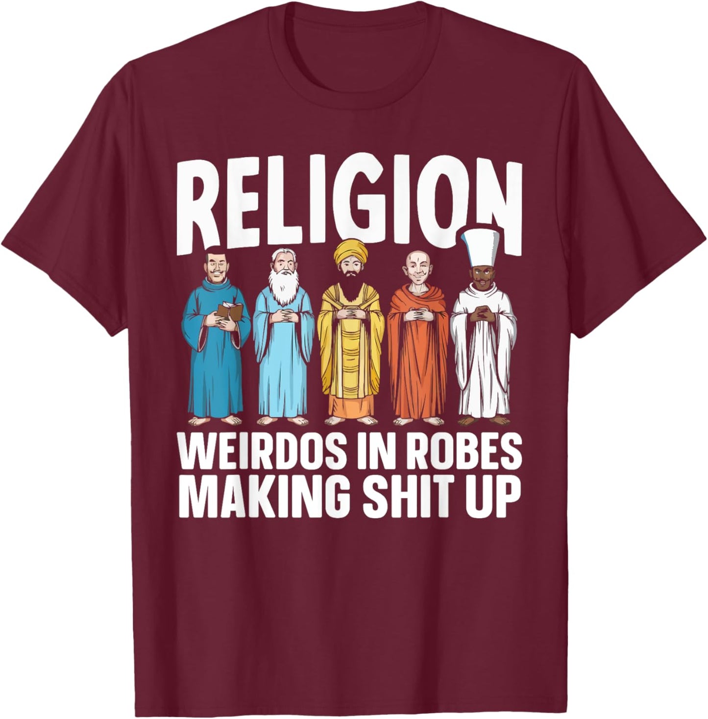 Atheism Anti-Religion Agnostic Freethinker Atheist T-Shirt - T-Shirt | Maroon
