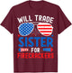 Will Trade Sister for Firecrackers Funny 4th of July Kids T-Shirt - T-Shirt | Maroon