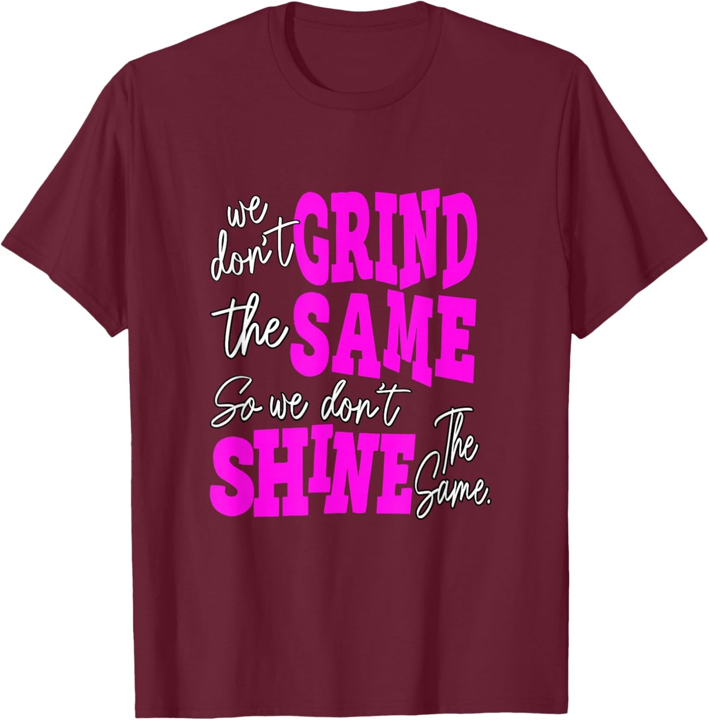 Pink Color Grind and Shine Pink Graphic T-Shirt - T-Shirt | Maroon
