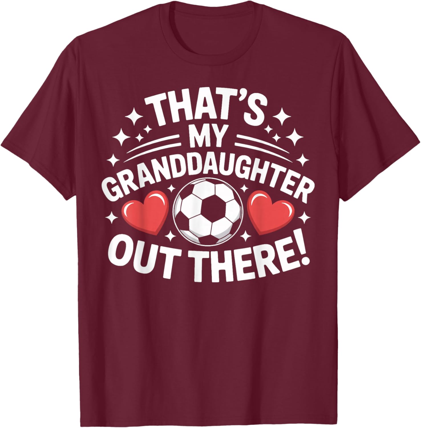 Grandpa Soccer Pride Thats My Granddaughter Out There T-Shirt - T-Shirt | Maroon