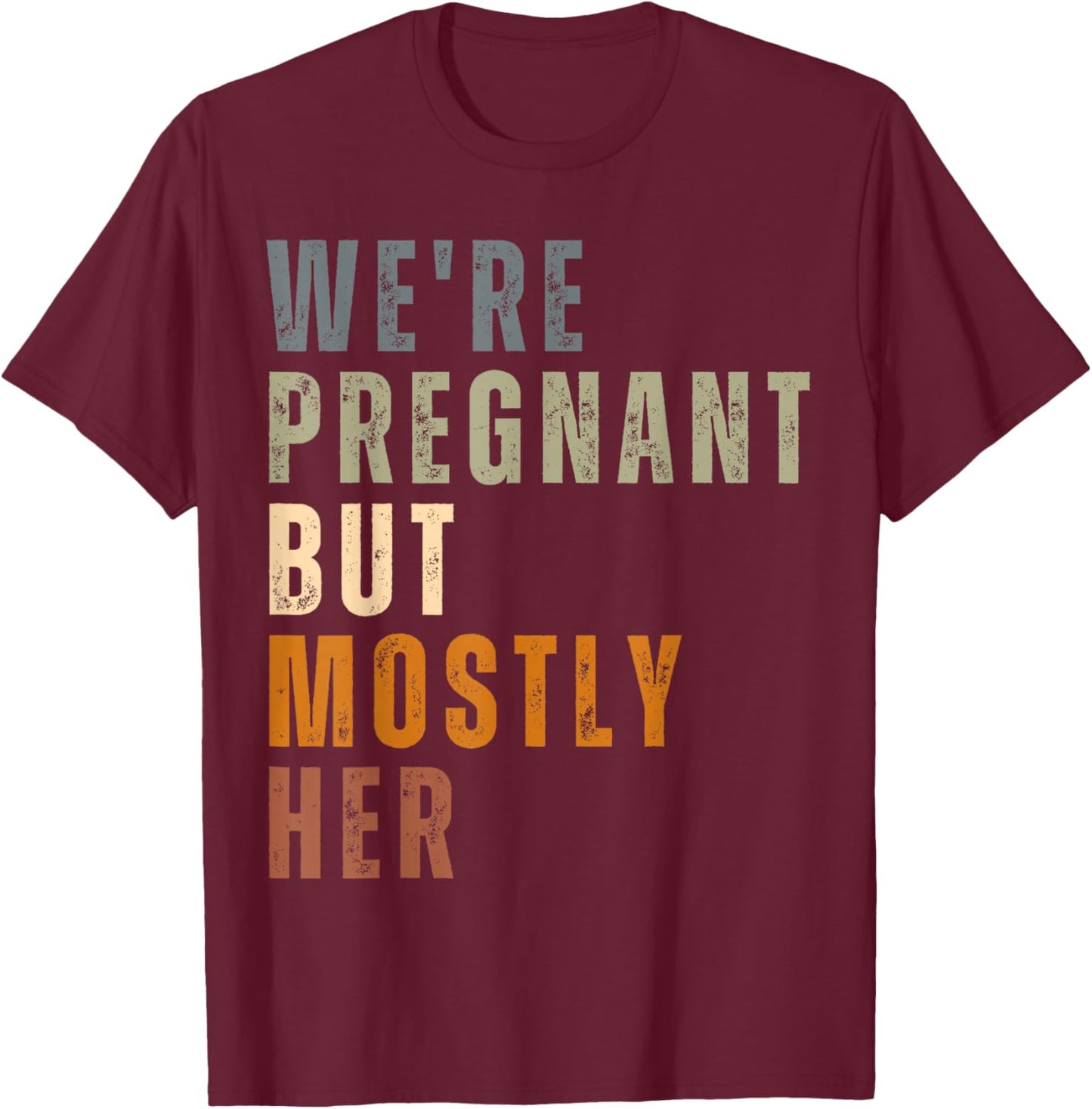New Dad Est 2026 We're Pregnant But Mostly Her Father's Day T-Shirt - T-Shirt | Maroon