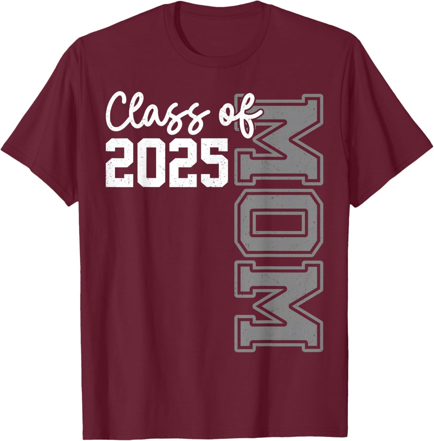 Senior Mom 25 Class Of 2025 Graduation Mother T-Shirt - T-Shirt | Maroon