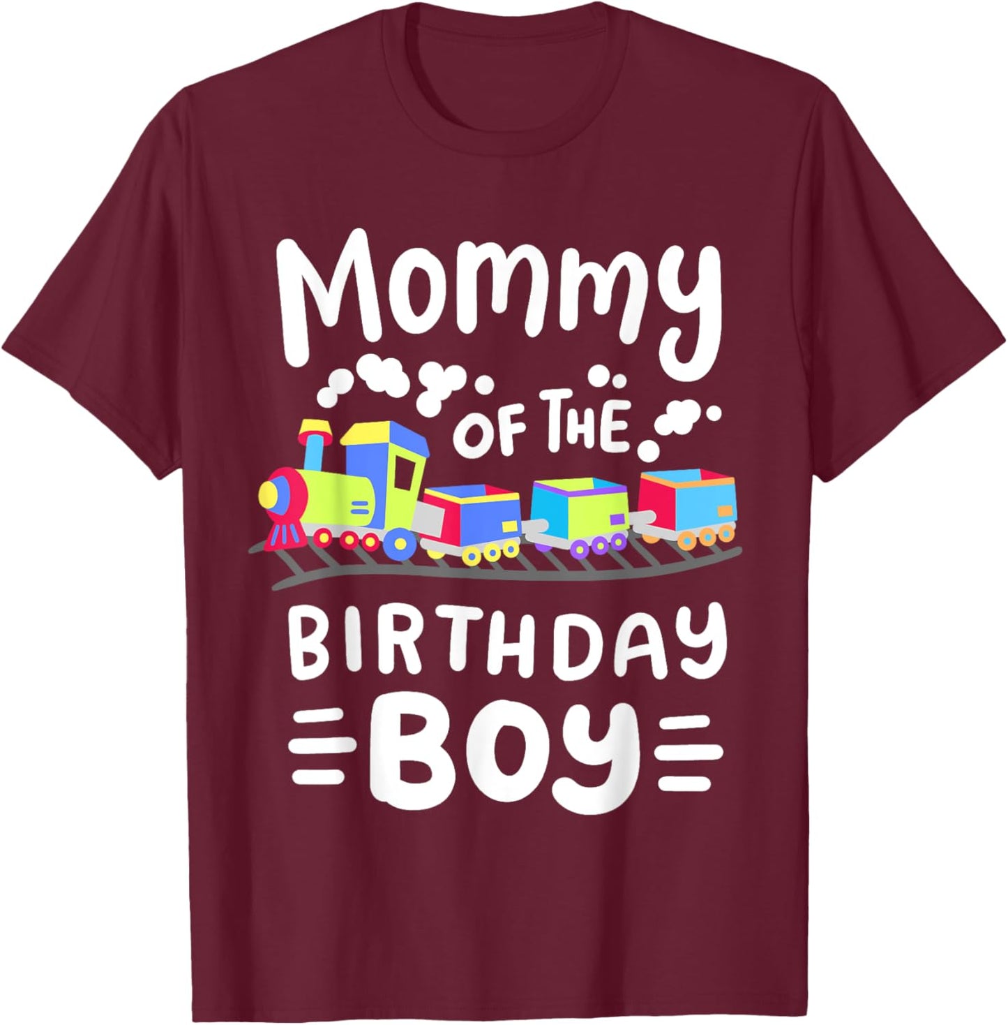 Mommy of the Birthday Boy Choo Choo Train Family Matching T-Shirt - T-Shirt | Maroon