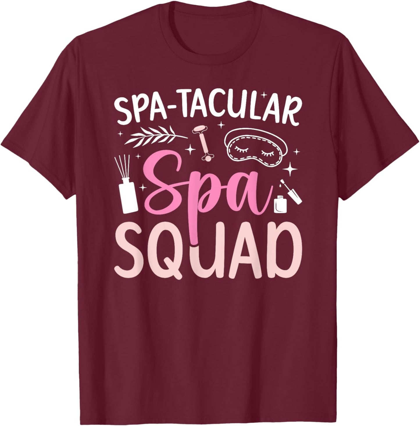 Spa-Tacular Spa Squad Spa Birthday Squad Spa Day T-Shirt - T-Shirt | Maroon