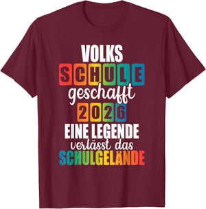 Volksschule Geschafft 2026 Eine Legende Geht Vom Gelände T-Shirt - T-Shirt | Maroon