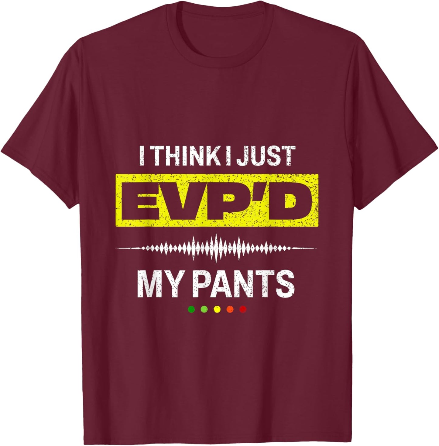 Funny Ghost Hunting EVP Paranormal Spirit Gift T-Shirt - T-Shirt | Maroon