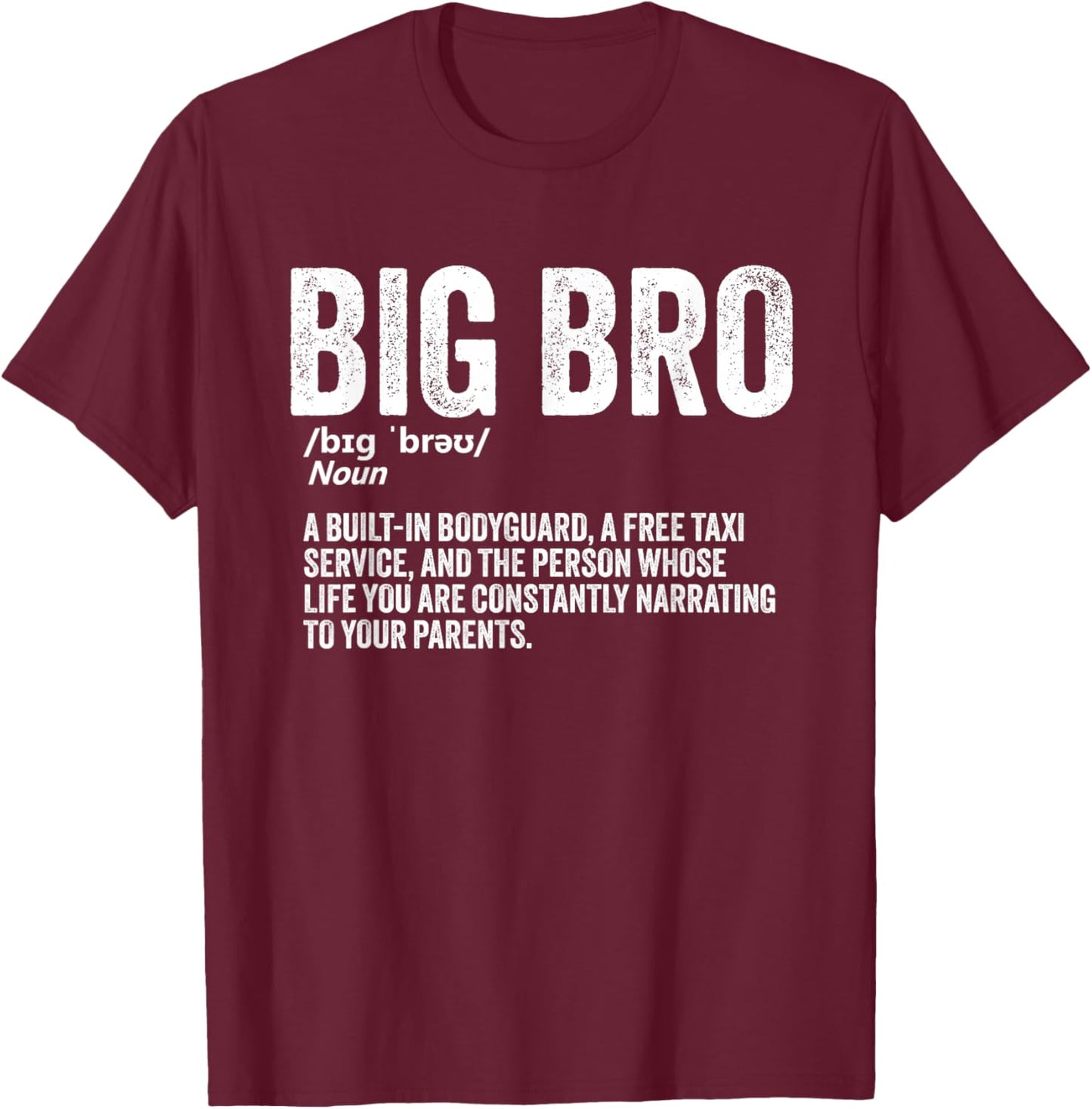 Big Brother Funny Sibling Humor Big Bro Definition T-Shirt - T-Shirt | Maroon