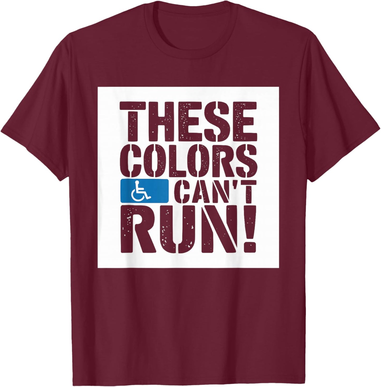 Wheelchair User Paraplegic Disabled Disability Handicap T-Shirt - T-Shirt | Maroon