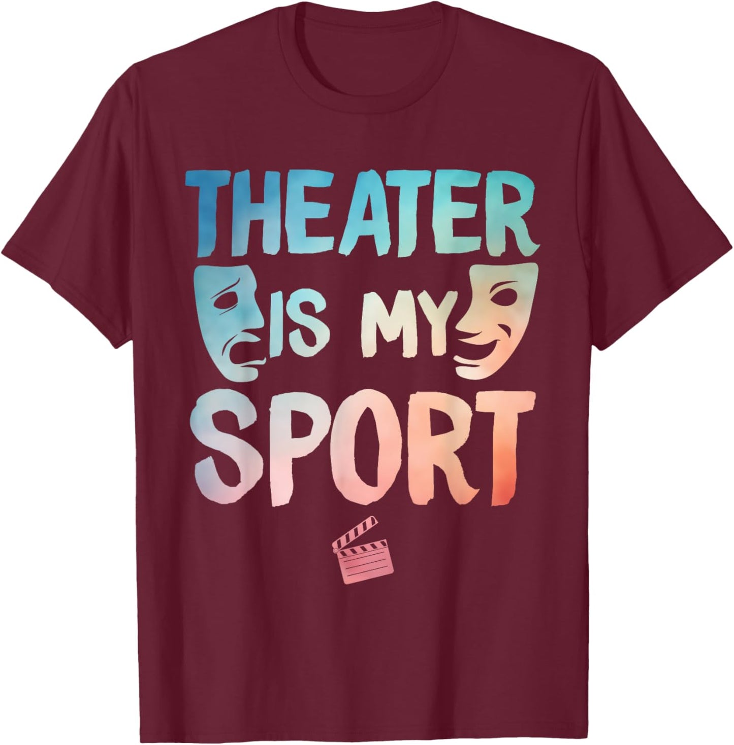 Theater Art Women Drama Actor Musical Theatre Lover T-Shirt - T-Shirt | Maroon