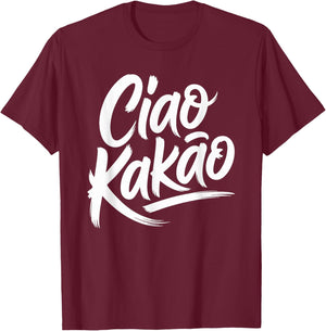 Ciao Kakao Heiße Schokolade Hot Chocolate Tschüss Ciao Kakao T-Shirt - T-Shirt | Maroon