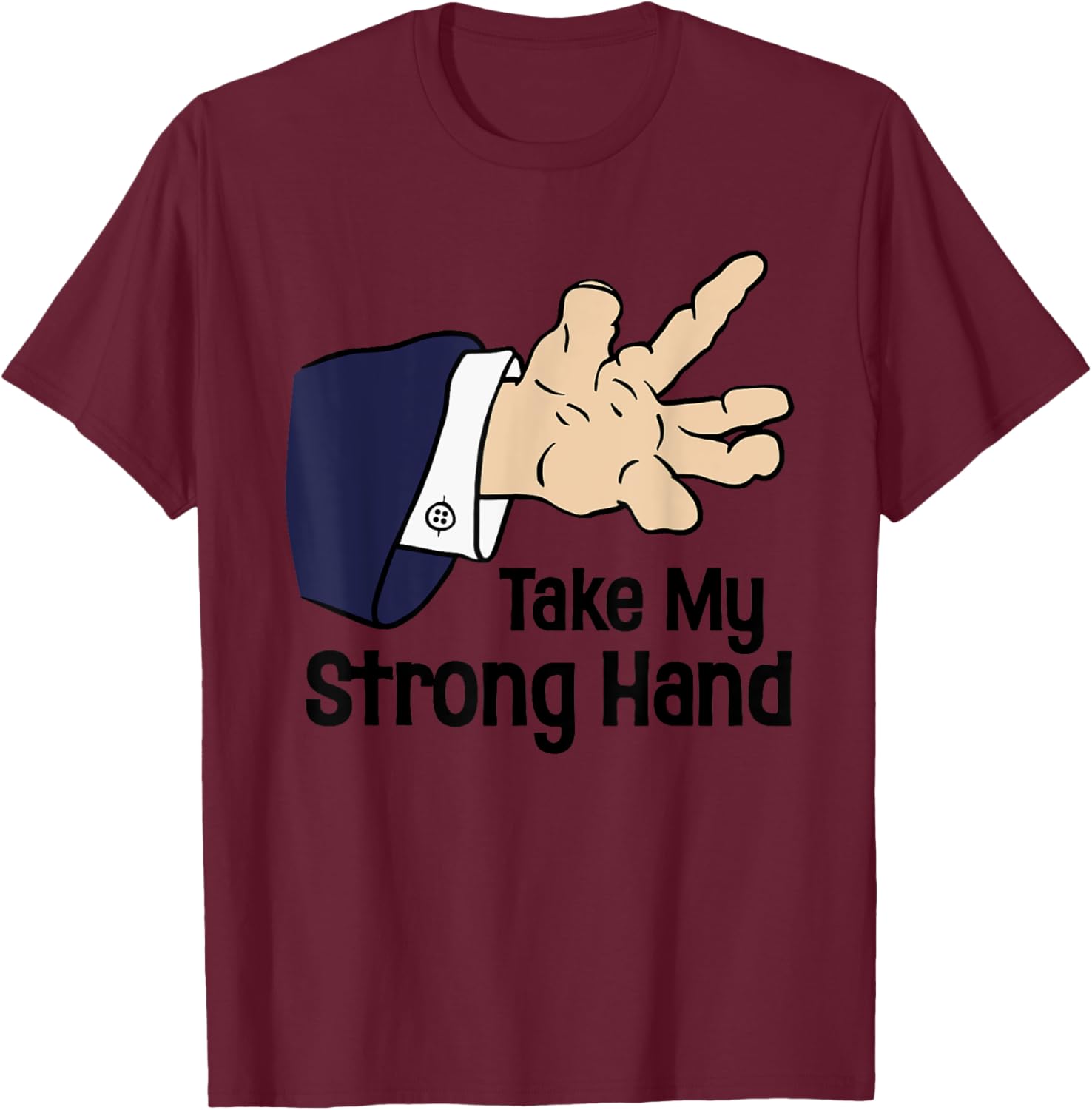 Funny Halloween Take My Strong Hand , Women T-Shirt - T-Shirt | Maroon